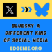 "Graphic with a comparison between two social media platforms: an 'X' logo transitioning to a blue butterfly icon, symbolizing a shift to BlueSky. The text reads, 'BlueSky: A Different Kind of Social Media,' followed by the website URL 'edgenie.org' in bold lettering. The design features a split yellow and blue background."